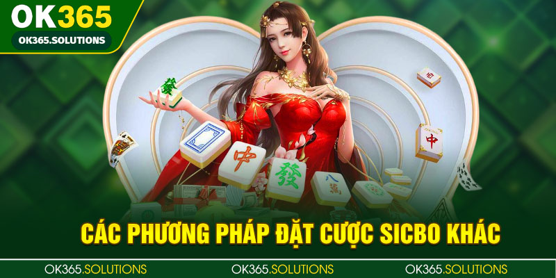 Một số cách nên kết hợp cùng bắt cầu Sicbo