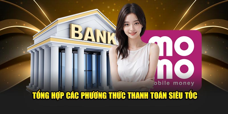 Tổng hợp cách thức thực hiện thanh toán siêu tốc