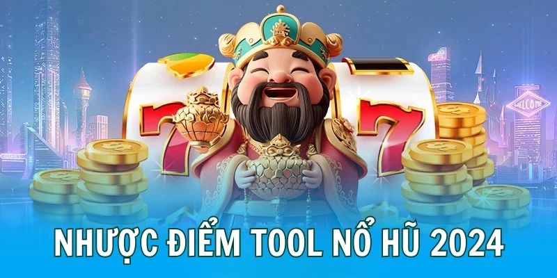 Công cụ hỗ trợ slots game còn tồn tại nhiều nhược điểm lớn