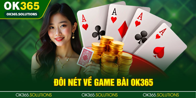 Phác thảo sơ lược về game bài OK365